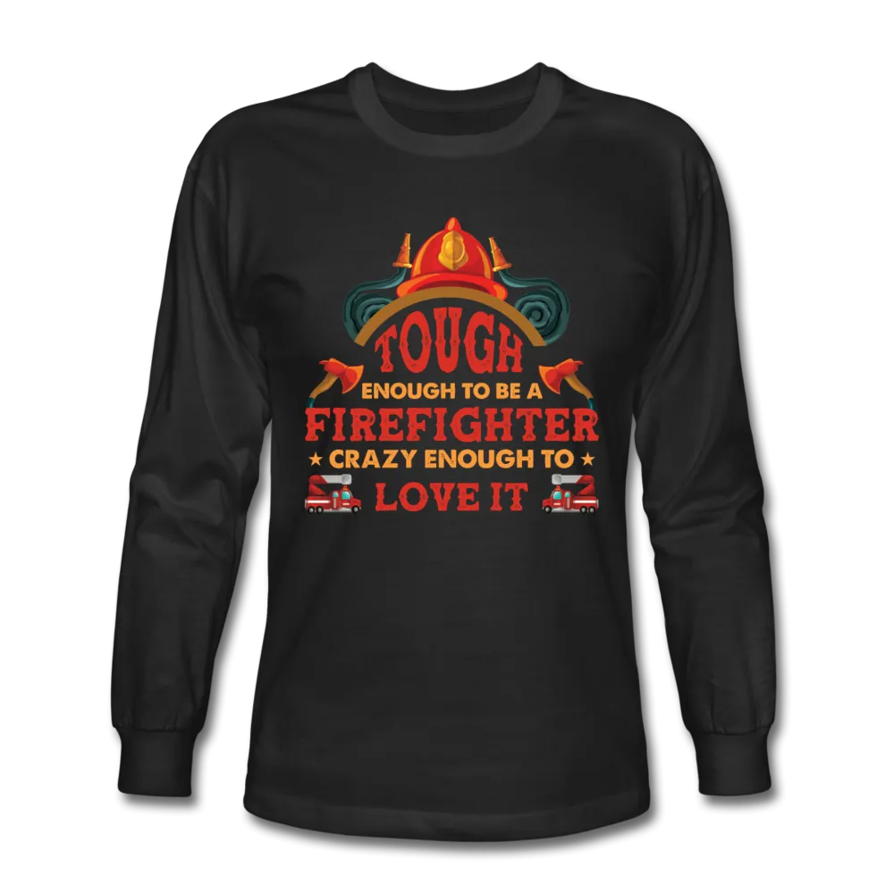 Firefighter Tough Enough Long Sleeve Shirt