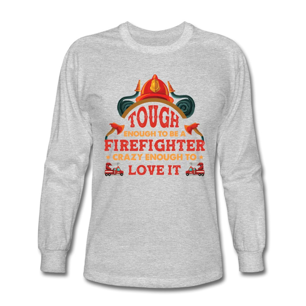 Firefighter Tough Enough Long Sleeve Shirt
