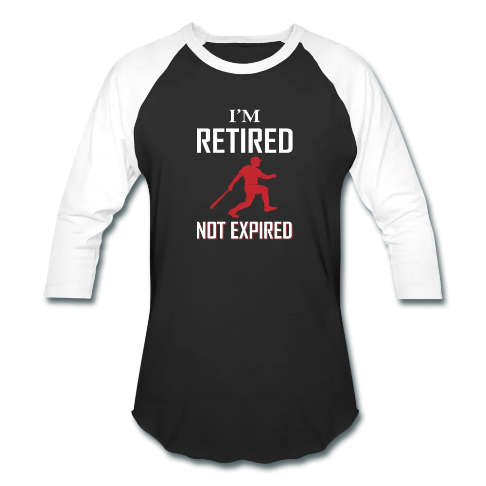 I'M RETIRED NOT EXPIRED Baseball T-Shirt